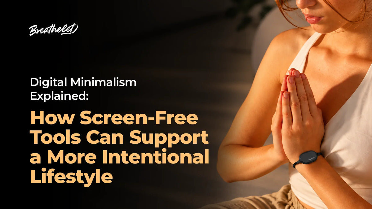 Digital Minimalism Explained: How Screen-Free Tools Can Support a More Intentional Lifestyle