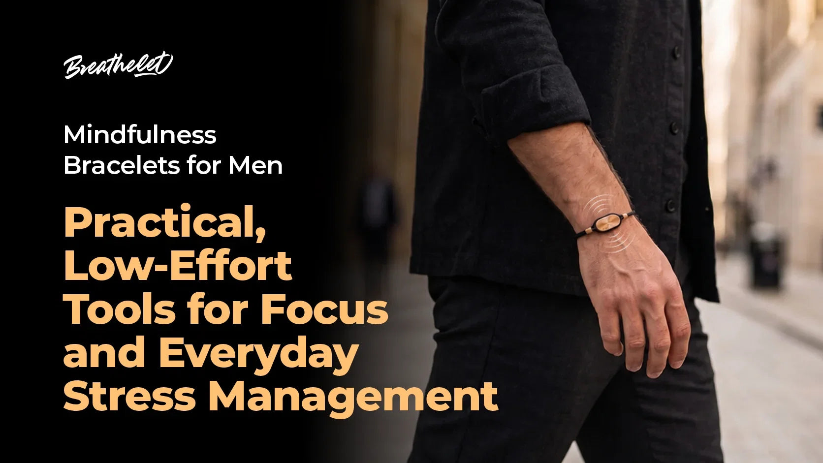 Mindfulness Bracelets for Men: Practical, Low-Effort Tools for Focus and Everyday Stress Management