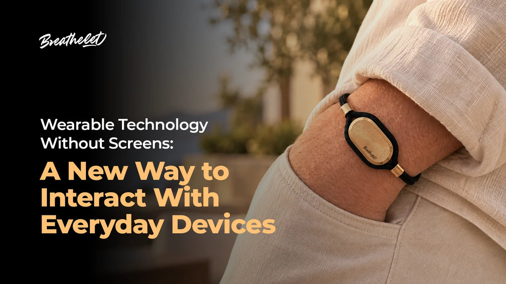 Wearable Technology Without Screens: A New Way to Interact With Everyday Devices