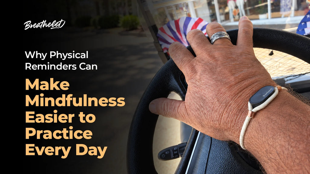 Why Physical Reminders Can Make Mindfulness Easier to Practice Every Day